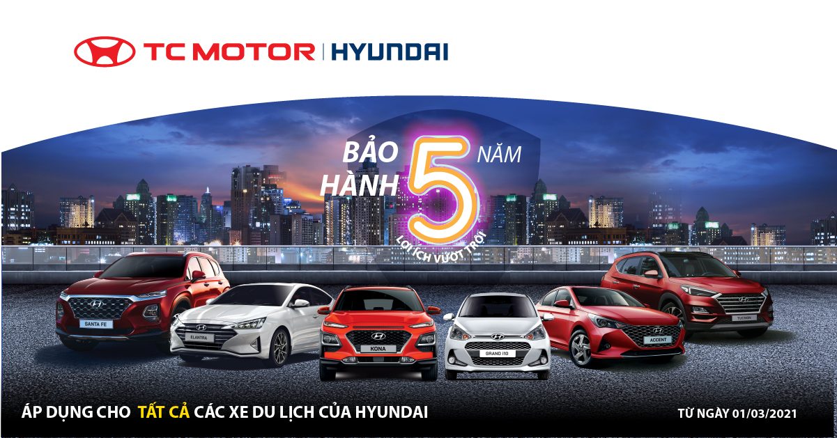 Hyundai Tân Bình | tăng thời gian bảo hành lên 5 năm